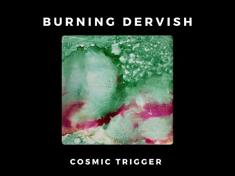 Burning Dervish  - Cosmic Trigger (Official Video)