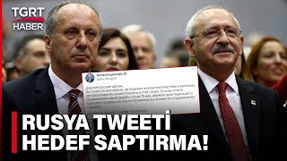 Kılıçdaroğlu Muharrem İnceyle İlgili Kaset Kumpasları İçin Neden Rusyayı Hedef Aldı? Tgrt Haber