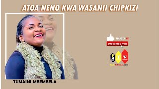 TUMAINI MBEMBELA AWAPA NGUVU CHIPKIZI WA NYIMBO ZA INJILI WASIKATE TAMAA KWANI NYOTA NI WITO