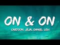 Cartoon, Jéja - On & On (Lyrics) feat. Daniel Levi