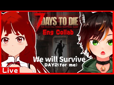 【ENG COLLAB 】 7 Days to Die / We Will SURVIVE!!  【 RiE with Shouma  (Vtubers) 】