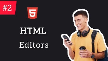 HTML Tutorial for Beginners | Lesson 2: Setting Up HTML Editors