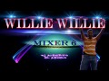 Willie willie  mixer 6
