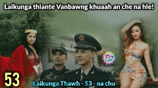 Laikunga thiante Vanbawng khuaa an chet dan ngaihnawm chu