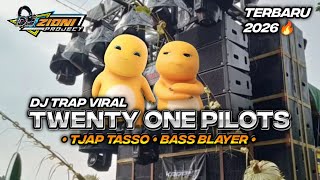 DJ TRAP TWENTY ONE PILOTS_TJAP TASSO X BASS BLAYER🔥YANG LAGI VIRAL‼️TERBARU 2026
