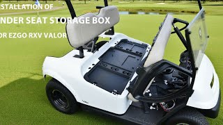 Installation of SAUTVS Under Seat Multi-Compartment Storage Box for EZGO RXV VALOR 2025 