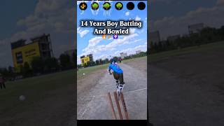 14 Years Boy Batting And Bowled 🔥🏏🙆🏻‍♀️ #shorts #cricket #viratkohli #explore #gopro #ipl #viral