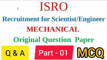 ISRO PREVIOUS QUESTION PAPER FOR MECHANICAL | ISRO MECHANICAL 40 Q & A | MECH | ANSWER KEY | PART 01