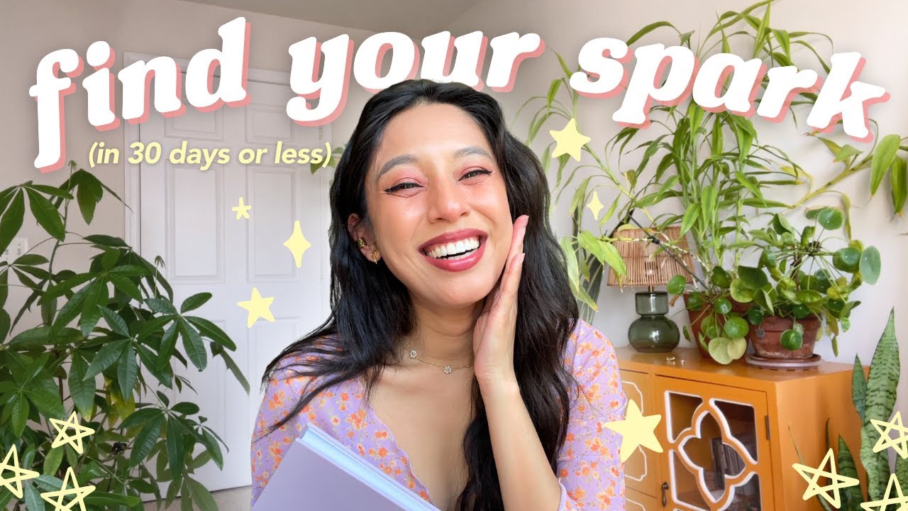 HOW TO FEEL EXCITED BY LIFE AGAIN 💫 find your spark in 30 days or less.