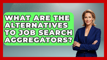 What Are The Alternatives To Job Search Aggregators? - Job Success Network