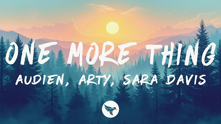 Audien & ARTY - One More Thing (Lyrics) ft. Sara Davis