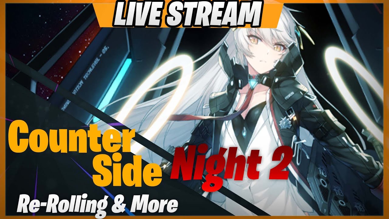 Counter:Side Global - Hunt for the GOD Tier Account - !ReRoll | !Codes | Mobile News = !therateup