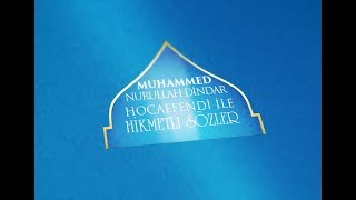 Muhammed Nurullah Di̇ndar Hocaefendi Ile Hikmetli Sözler - Ders 8 - İlk Tv