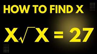 Exponential Mystery Solved//What If X√X = 27