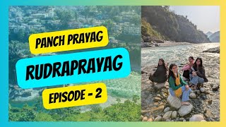 Panch Prayag Yatra | Episode 2 | Rudraprayag | Uttarakhand