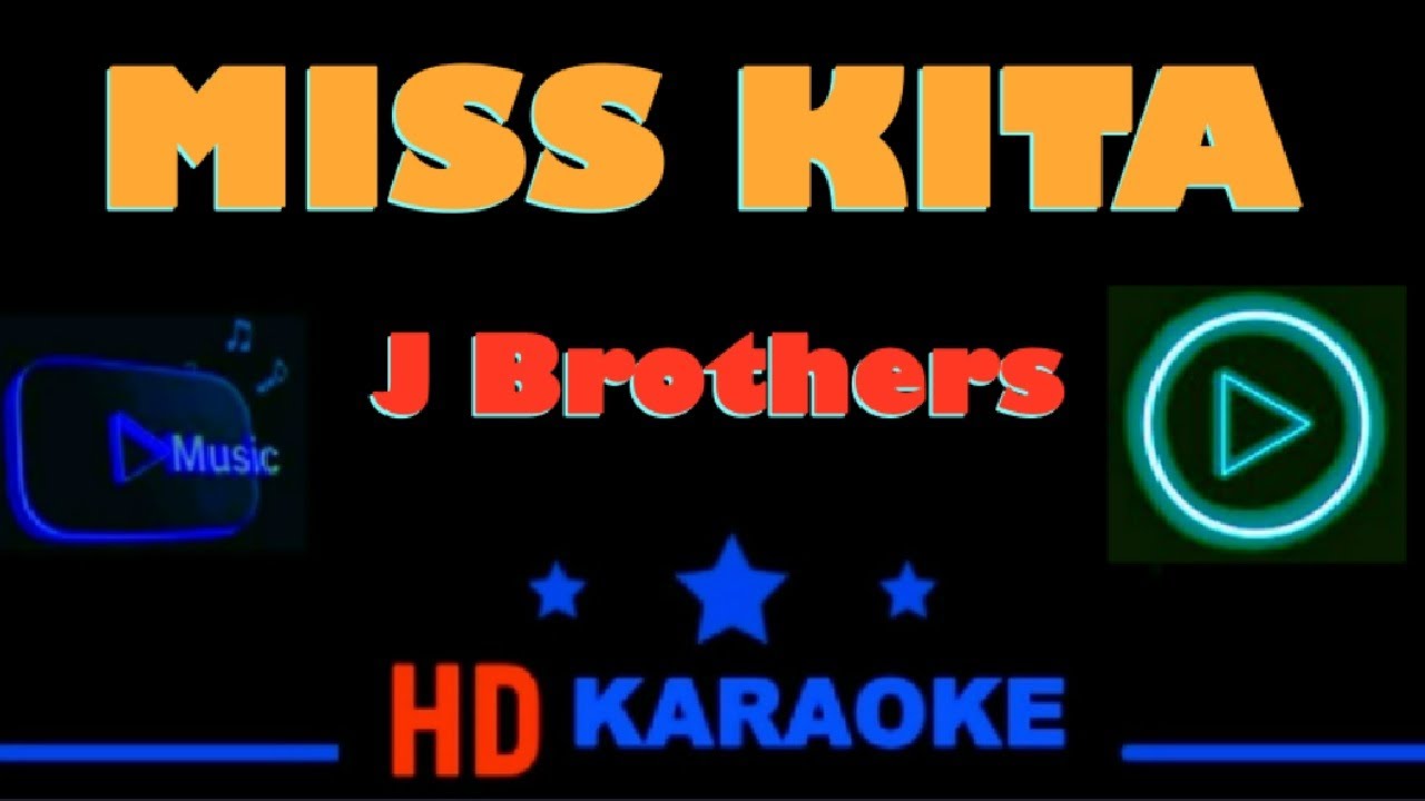 MISS KITA ( KARAOKE 🎤FULL HD) - J Brothers
