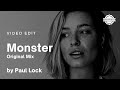 Paul Lock - Monster (Original Mix) | Video Edit