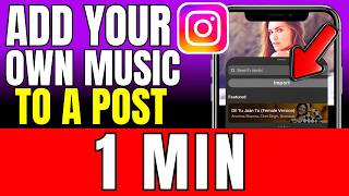 How To Add Your Own Music To Instagram Post 2026 (Very Easy)