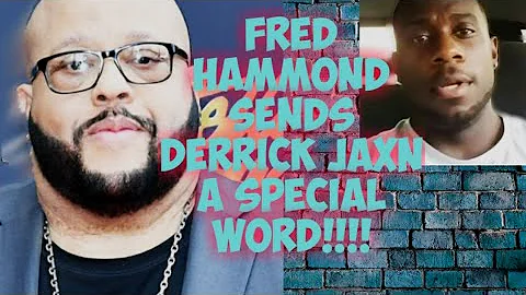 GOSPEL SINGER FRED HAMMOND SENDS DERRICK JANX A LI...