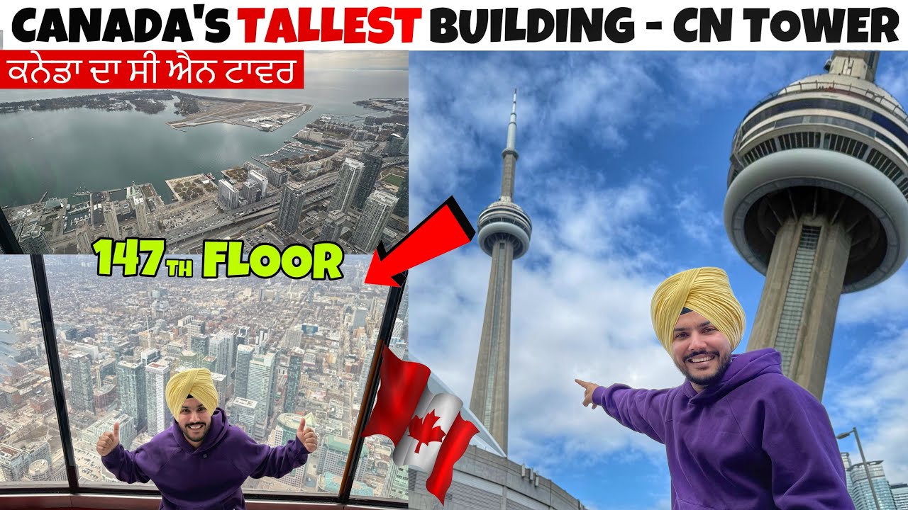 CANADA ‘s TALLEST CN TOWER Tour 147th Floor  🇨🇦ਕਨੇਡਾ ਦਾ ਸੀ ਐਨ ਟਾਵਰ  | Toronto Down Town Walk