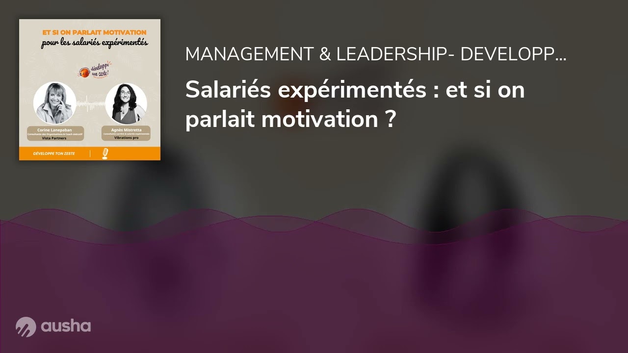 Salariés expérimentés : et si on parlait motivation ?