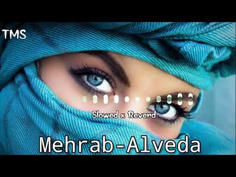 Mehrab Alvida Turkish Song | Slowed x Reverd | New Lofi Song | New Song 2023 | Viral Song 2022