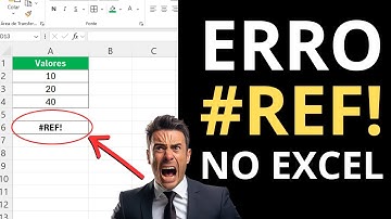 Erro #REF! no Excel: Como Corrigir?
