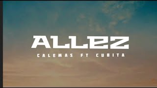 calemas ft cubita - Allez (letra)