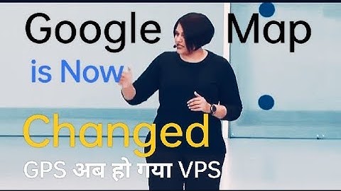 GPS is Now VPS (Visual Positioning System || New Google Map #googlemaps @GoogleIndia