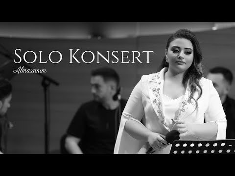 Almaxanım - Solo Konsert (FULL VERSİON)