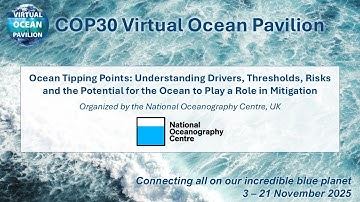 Ocean Tipping Points webinar: National Oceanography Centre at the COP30 Virtual Ocean Pavilion