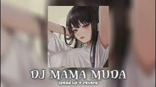 dj mama muda (speed up/reverb)