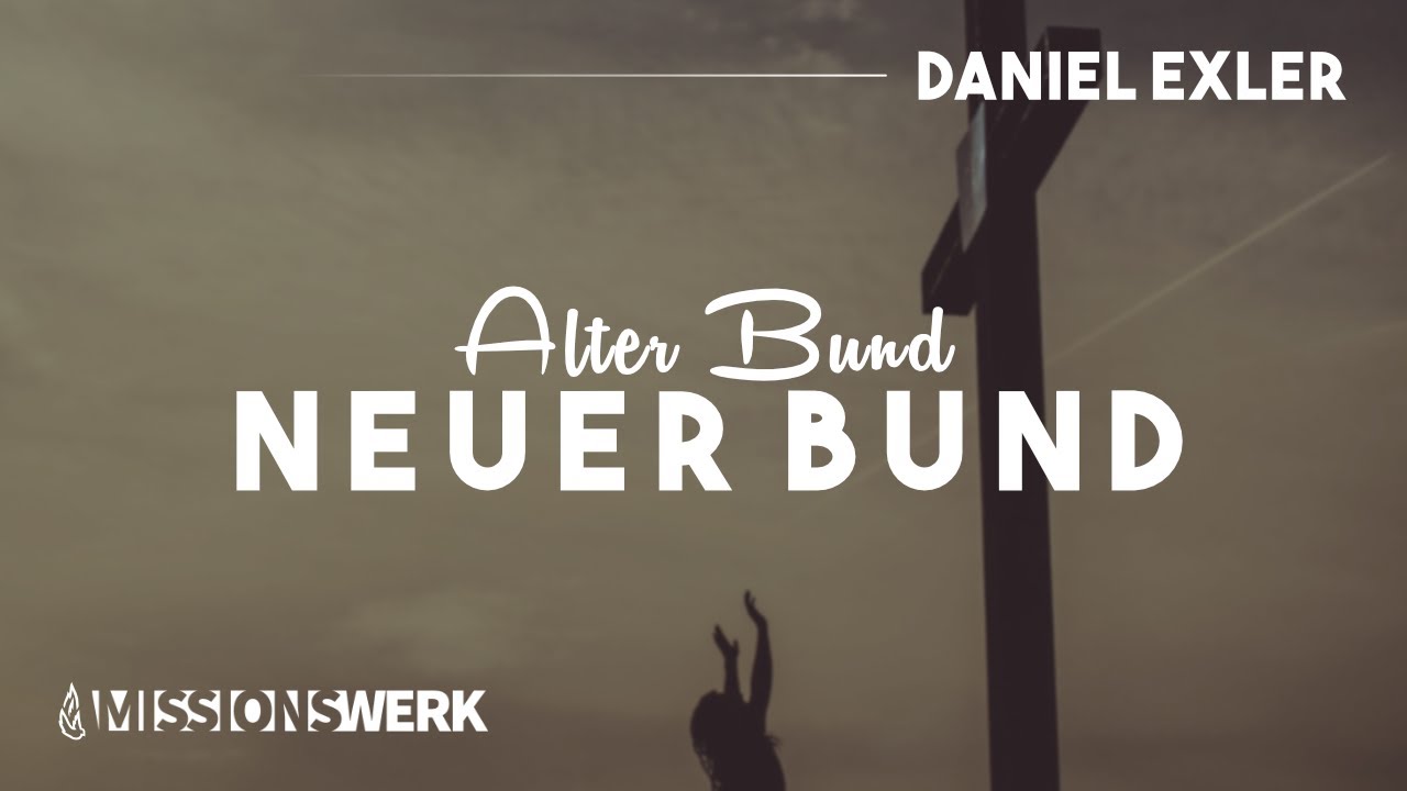 Alter Bund - Neuer Bund | Daniel Exler