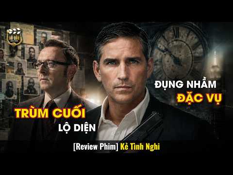 Trót Cứu Nhầm Trùm Mafia, Cựu Đặc Vụ "Mở Bát" Quét Sạch Thế Giới Ngầm | Review Phim Kẻ Tình Nghi
