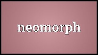 Celebrity Neomorph Meaning Net Worth