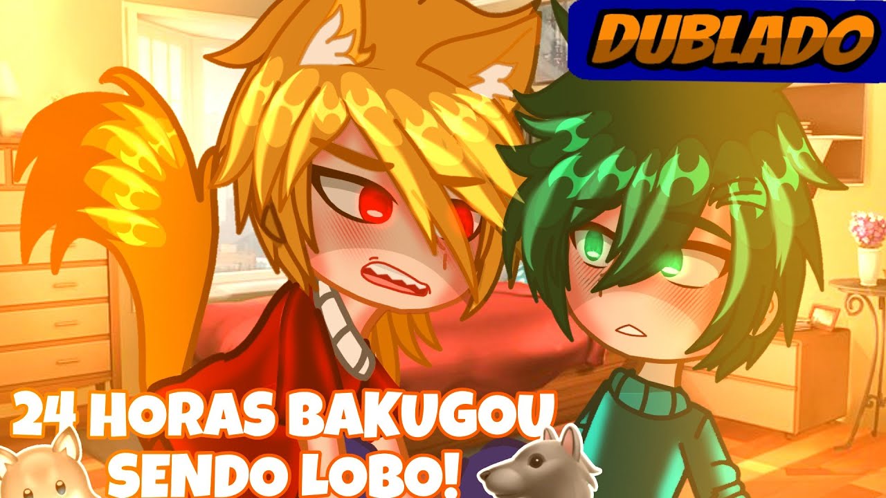 [ DUBLADO ] 😳🐺24 HORAS BAKUGOU SENDO LOBO!🐺😳 (Mini-Serie-GC) @°٭𝐌𝐨𝐨𝐧-𝐜𝐡𝐚٭° BakuDeku💛💚🏳️‍🌈