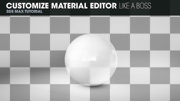 Customize The Material Editor in 3DS Max