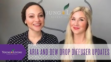 Aria Ultrasonic & Dew Drop Diffuser Updates | Young Living Essential Oils