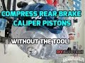 How To Compress Rear Brake Caliper Piston - WITHOUT THE TOOL - HD