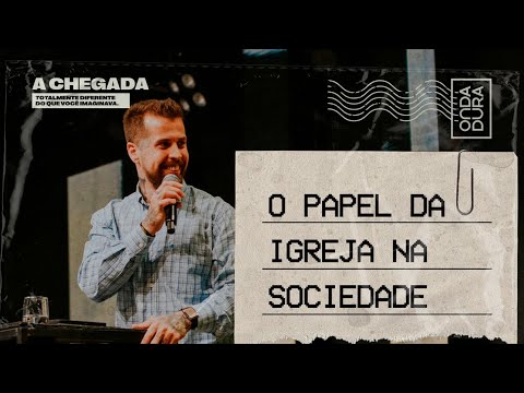IGREJA, A CONSCIÊNCIA DA SOCIEDADE | PASTOR LIPÃO (A Chegada pt. 2)