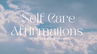 Positive Self Care Affirmations for Self Love, Self Esteem, and Confidence