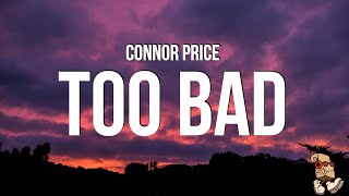 Connor Price - Too Bad (Lyrics)