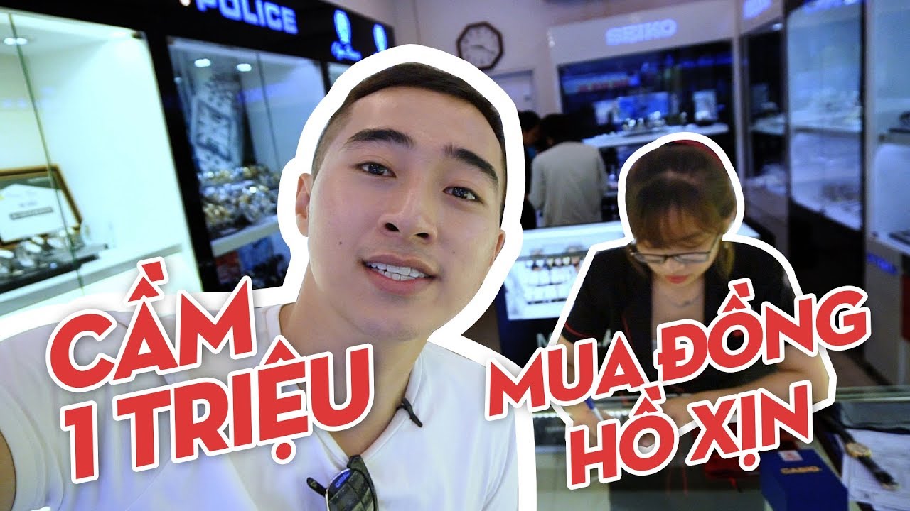 tiệm đồng hồ Update VLOG 6 : Cái kết bất ngờ khi cầm 1 triệu đi mua đồng hồ hàng hiệu!