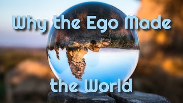 Why the Ego Made the World of Time and Space ☯ David Hoffmeister, A Course in Miracles, ACIM Teacher