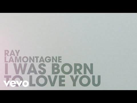 Ray Lamontagne - I Was Born To Love You