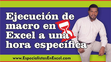 Macro en Excel: Ejecución de macro en Excel a una hora específica