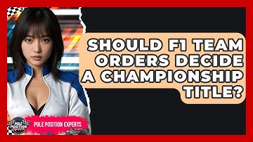 Should F1 Team Orders Decide A Championship Title? - Pole Position Experts