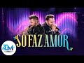 Guilherme e Benuto - Só Faz Amor - TOP MUSIC OFICIAL