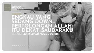 ENGKAU YANG SEDANG DOWN... PERTOLONGAN ALLAH ITU DEKAT SAUDARAKU (3 menitan)
