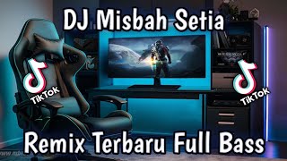 DJ ACEH TERBARU SETIA !!!MISBAH Al AZIZI FULL BASS DEB2